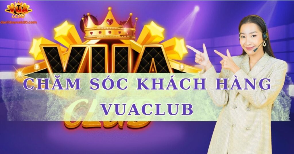 Chăm sóc khách hàng Vuaclub, Hỗ trợ 24/7